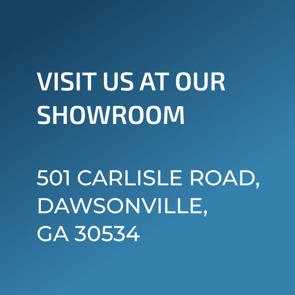 Visit us at our showroom, 501 Carlisle Road, Dawsonville, GA 30534